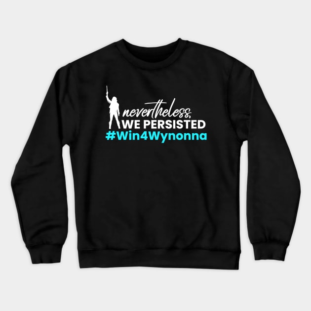 #Win4Wynonna - Nevertheless WE Persisted - Win for Wynonna Earp Crewneck Sweatshirt by VikingElf